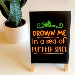 Drown Me in a Sea of Pumpkin Spice Sign for Coffee Bar